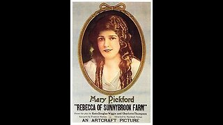 Rebecca of Sunnybrook Farm (1917 Film) -- Directed By Marshall Neilan -- Full Movie