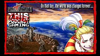 CTP Gaming: Final Fantasy VI - On That Day The World Was Changed Forever!