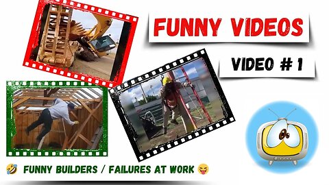 Funny video / Funny builders / failures at work #1