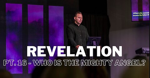 Revelation | Pt. 16 Who Is The Mighty Angel?