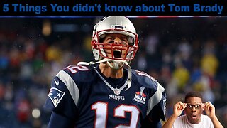 5 Things You Didn't Know About Tom Brady!