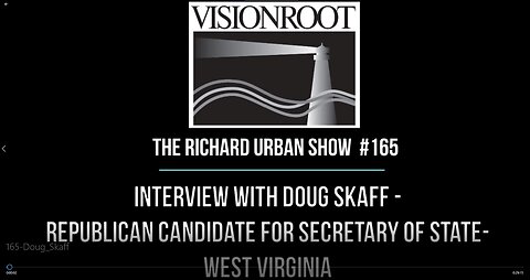 #165-Interview with Doug Skaff-Republican Candidate for Secretary of State-West Virginia