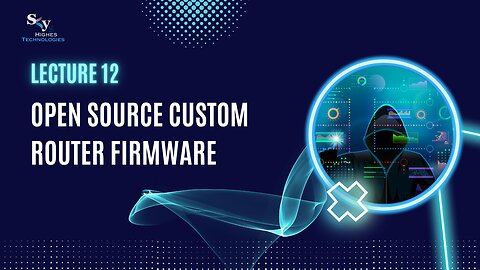 12. Open Source Custom Router Firmware | Skyhighes | Cyber Security-Network Security
