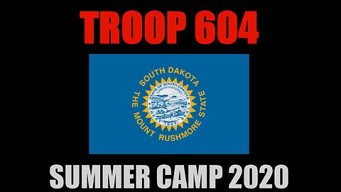 Troop 604 Houston - Summer Camp 2020