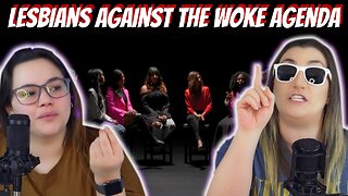 Lesbians Against The Woke Agenda (UNCENSORED)