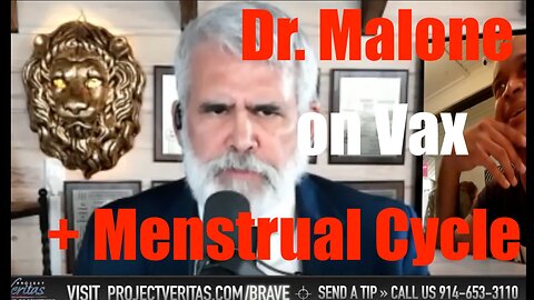 Project Veritas: Dr Robert Malone's Opinion on Pfizer's Covid 19 Affect on Menstrual Cycle