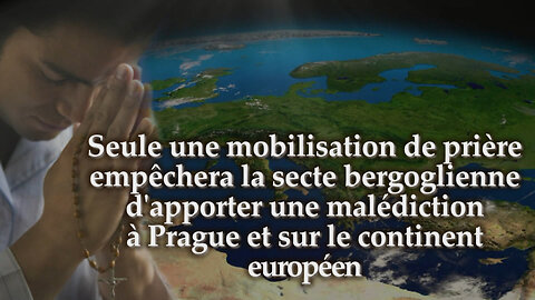 PCB : Seule une mobilisation de prière empêchera la secte bergoglienne d’apporter une malédiction à Prague et sur le continent européen