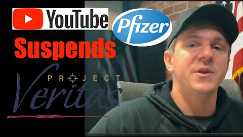 James O'Keefe on Project Veritas Being Suspended by YouTube over Blockbuster Pfizer Expose