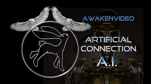 Awakenvideo - Artificial Connection - A.I.