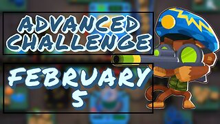 BTD6 Advanced Challenge l Round 3 l February 5