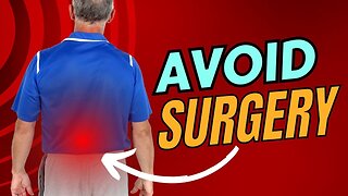 Why Avoid Back Surgery at all Costs-Try this instead. Avoid Back Fusions.