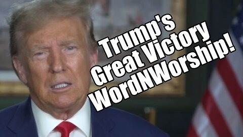 Trump's Great Victory! WordNWorship! B2T Show May 31, 2024