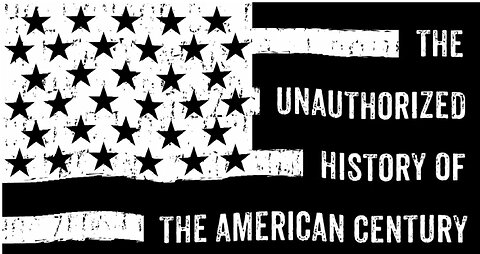The Unauthorized History Of The American Century:Hollywood (Part Two)