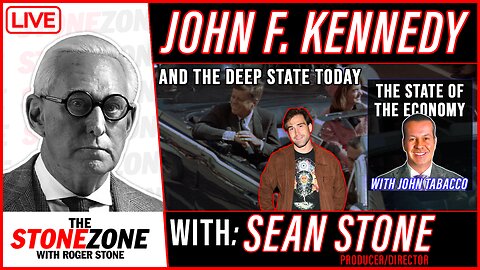 SEAN STONE on JFK and the Deep State Today - JOHN TABACCO on the State of the Economy
