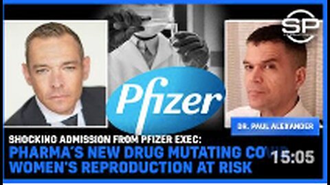SHOCKING Admission From Pfizer Exec: Pharma’s New Drug Mutating Covid, Women's Reproduction At Risk