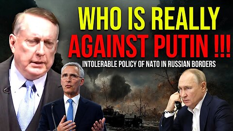 Douglas Macgregor: Who Is Really Against Putin, Intolerable Policy Of NATO In Russian Borders