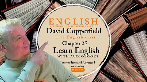 Learn English Audiobooks" David Copperfield" Chapter 25 (Advanced English Vocabulary)
