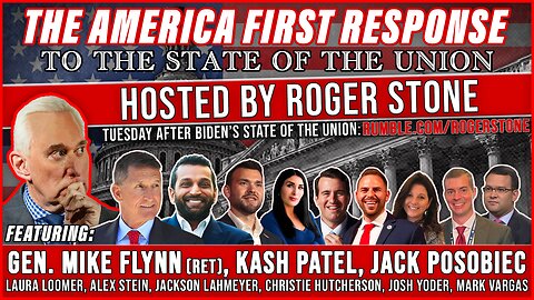 The America First Response to State of the Union: Roger Stone, Gen Flynn, Kash Patel, Poso & MORE