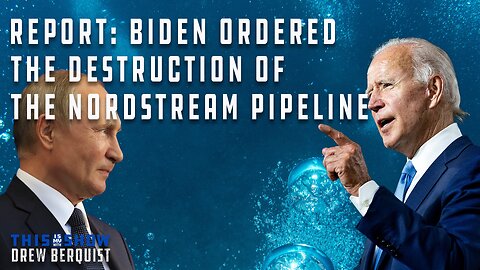 Biden Ordered Sabotage of Nordstream Pipeline | O'Keefe On Forced Leave at Project Veritas | Ep 513