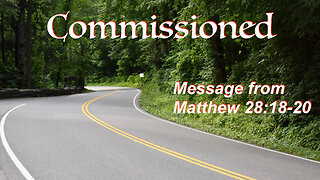 Commissioned Matthew 28:18-20
