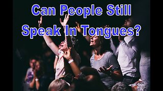 Can people still speak in tongues?