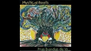 Mystical roots - Pras bandas de lá...