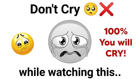Don't Cry while watching this video...(VERY HARD)