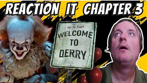 my reaction to it chapter 3 welcome toDerry trailer