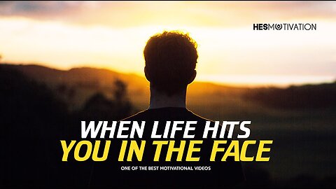 WHEN LIFE HITS YOU IN THE FACE - Best Motivational Video