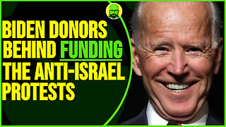 BIDEN DONORS BEHIND FUNDING THE ANTI-ISRAEL PROTESTS