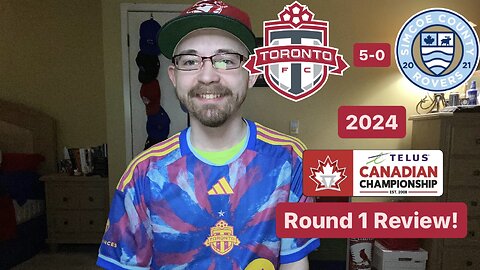 RSR6: Toronto FC 5-0 Simcoe County Rovers 2024 Canadian Championship Round 1 Review!
