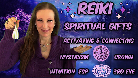 Reiki - Third Eye & Crown Chakra - Awakening Higher Consciousness & Mystic Connections + Intuition