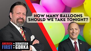 How many Balloons should we take Tonight? Rep. Andy Biggs with Sebastian Gorka on AMERICA First