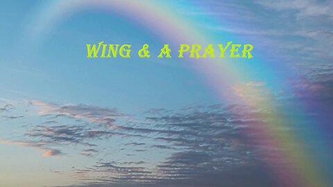 Wing and a Prayer May 5, 2024 We know no boudaries as today Granny McKay joins from Alberta