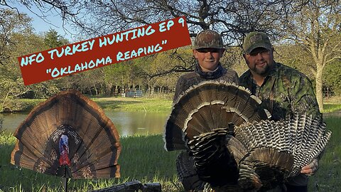 NFO TURKEY HUNTING EP 9 “Oklahoma Reaping”