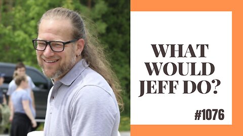 What Would Jeff Do? #1076 dog training q & a
