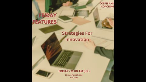 Friday Features - Strategies for Innovation in an Uncertain World