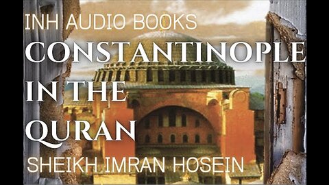 Constantinople In The Qur'an | Sheikh Imran Hosein AUDIO BOOK | @SheikhlmranHosein