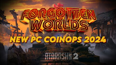 CoinOps Forgotten Worlds ATARASHII 2 - Standard & Max - CoinOps for PC Summer 2024 - Download Now