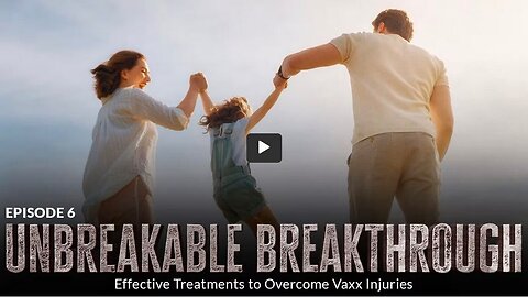 UNBREAKABLE(UDTT) ORIGINAL: EPISODE 6- Unbreakable Breakthrough: Effective Treatments to Overcome Vaxx Injuries