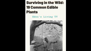 19 Edible Plants in the wild for Survival ~ EDEN'S LIVING TV