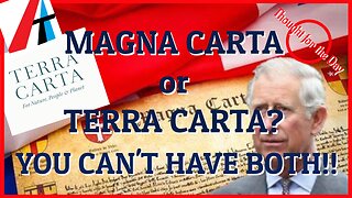MAGNA CARTA OR TERRA CARTA? YOU CAN'T HAVE BOTH!!