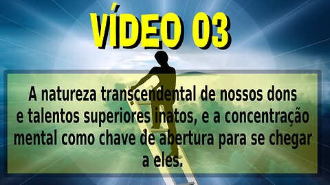 VÍDEO 03 - NOSSOS DONS E TALENTOS SUPERIORES INATOS