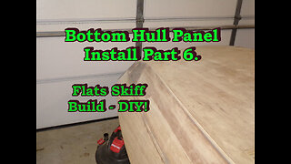 Bottom Panel Install Part 6, Flats Skiff boat Build - Sept 2021