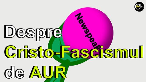 10.Newspeak - Despre Cristo-Fascismul de AUR