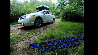 Solo camping in the woods with a civic