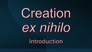 Creation ex nihilo - Introduction