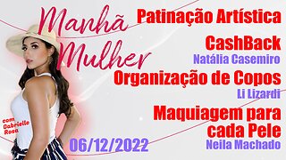 Manhã Mulher - 06/12/2022 - Edição Completa