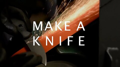 How To: Make a KNIFE from Scratch!