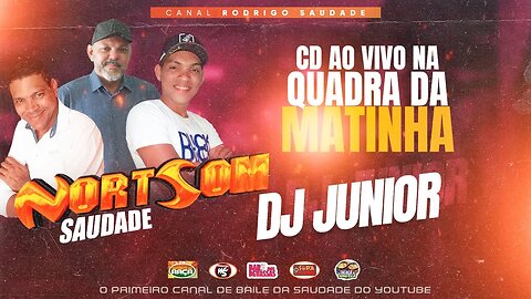 NORTE SOM QUADRA DA MATINHA PARTE 2 DJ JUNIOR